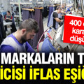Dev markaların Türk üreticisi iflas eşiğinde: 400 çalışan kara kara düşünüyor