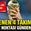 Dünya Kupası’ndan elenen 4 takımın ortak noktası gündem oldu: Türkiye de listede