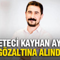 Gazeteci Kayhan Ayhan gözaltına alındı