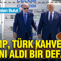 Trump, Türk kahvesinin tadını aldı bir defa…