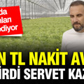 3 bin TL kredi çekerek girdi, servet kazandı: Tarlada milyonları hasat ediyor