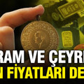 Altın fiyatları bugün ne kadar? Gram altın, çeyrek altın kaç TL oldu? (11 Temmuz 2026)