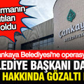 Çankaya Belediyesi'ne operasyon: Belediye Başkanı Hüseyin Can Güner dahil 36 kişiye gözaltı kararı