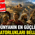 Dünyanın en güçlü imparatorlukları belli oldu: Osmanlı’nın sırası dikkat çekti