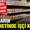 İktidarın marketinde işçi kıyımı: Bir yılda yüzlercesi çıkartıldı