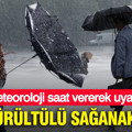 Meteoroloji saat vererek uyardı: Gök gürültülü sağanak yağış