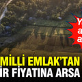 Milli Emlak’tan kelepir fiyatına arsa satışı: Yetişen alıyor
