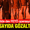 81 ilde dev FETÖ operasyonu: Çok sayıda gözaltı var