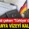 Almanya 62 ülkeye vize şartını kaldırdı: Türkiye detayı dikkat çekti