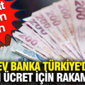 Dev banka Türkiye'de asgari ücret için rakam verdi: Dikkat çeken oran
