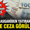 SGK devrede, maaşı asgariden yatıranlar yandı: Cezası 400 bin lira