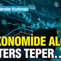 Ekonomide algı ters teper…