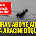 İran ABD'ye ait hava aracını düşürdü: Hürmüz Boğazı'nda sıcak saatler