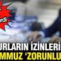 Memurların izinleri iptal edilecek: 15 Temmuz talimatı