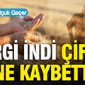 Vergi indi, çiftçi yine kaybetti...
