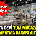 40 yıllık mobilya devi tüm mağazalarını kapatma kararı aldı