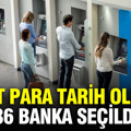 Nakit para tarih oluyor: Uygulama için 36 banka seçildi