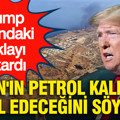 Trump ağzındaki baklayı çıkardı: İran'ın petrol kalbini işgal edeceğini söyledi