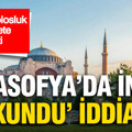 Ayasofya'da İncil okuma iddiası: Rusya Başkonsolosluğu harekete geçti