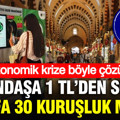 Vatandaşa 1 TL’den sonra esnafa 30 kuruşluk müjde