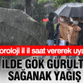 Meteoroloji il il saat vererek uyardı: 12 ilde gök gürültülü sağanak yağış