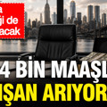 194 bin maaşla çalışan arıyorlar: Kira desteği de sağlanacak