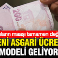 Asgari ücret için yeni model geliyor: Maaşlarda değişiklik yolda