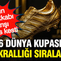 2026 Dünya Kupası'nın gol krallığı sıralaması belli oldu