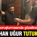 Ahbap soruşturmasında yeni gelişme: Oğuzhan Uğur tutuklandı
