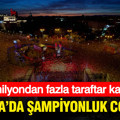 İspanya Dünya Kupası şampiyonluğunu kutladı: 1 milyondan fazla taraftar katıldı