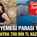 Öğle yemeği parası yoktu, şimdi ayda 700 bin TL kazanıyor