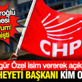 Özgür Özel CHP'de çağrı heyetine kimin başkanlık edeceğini açıkladı: Kabul ettiler
