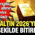 Dev İngiliz şirketi Schroders açıkladı: Altının 2026’nın geri kalanında seyri belli oldu