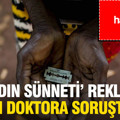 'Kadın sünneti' reklamı yapan doktor hakkında disiplin soruşturması