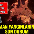 Cennet köşelerde alev savaş: Orman yangınlarında son durum