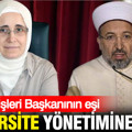 Diyanet İşleri Başkanı Safi Arpaguş'un eşi üniversite yönetimine girdi