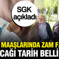 SGK açıkladı: Emekli maaşlarında zam farkının yatacağı tarih belli oldu