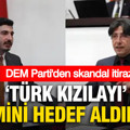 DEM Parti'den skandal "Türk Kızılayı" çıkışı: "Türk" adına şerh düştüler