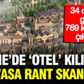 Çeşme’de ‘Otel’ kılıfıyla rant skandalı: 34 odayla girip, 769 konutla çıktılar