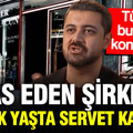 Çocuk yaşta iflas eden şirketle servet kazandı: Mirası bırakmayıp, direndi