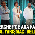 MasterChef’de ana kadroya giren 8. yarışmacı kim oldu?