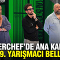MasterChef’de ana kadroya giren 9. yarışmacı kim oldu? MasterChef'te ana kadro yarışmacıları...