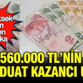 560 bin TL'nin mevduat kazancı uçtu: En yüksek tutarı veren banka