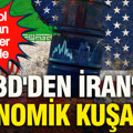 ABD'den İran'a ekonomik kuşatma: Petrol taşıyan gemiler listede