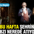 Bu hafta şehrin nabzı nerede atıyor?