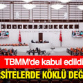 TBMM'de kabul edildi: Üniversitelerde köklü değişikler