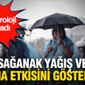 Meteoroloji açıkladı: Sağanak yağış ve fırtına etkisini gösterecek