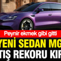 Peynir ekmek gibi satıldı: Yeni sedan MG otomobil rekor kırdı