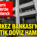 Resmi Gazete'de yayımlandı: TCMB'den kritik döviz hamlesi
