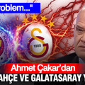 Ahmet Çakar’dan Fenerbahçe ve Galatasaray yorumu: Asıl problem...